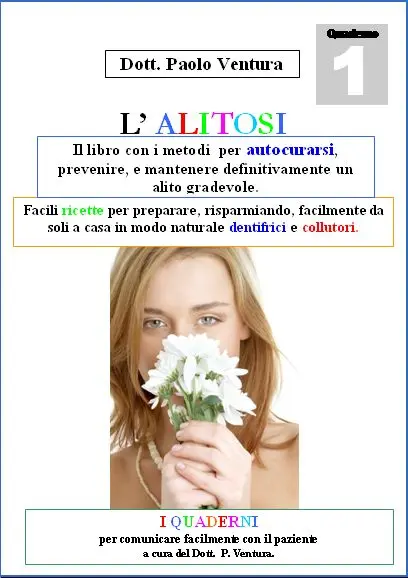Il libro per combattere l'alitosi con ricette per fare da se dentifrici e colluttori.