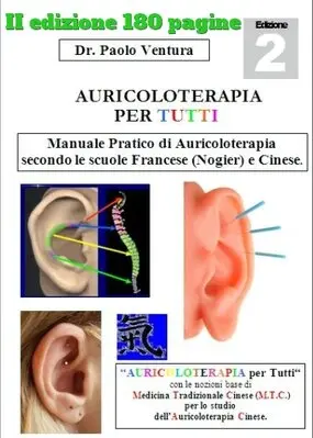 Il libro di base per conoscere e approfondire l'Auricoloterapia.