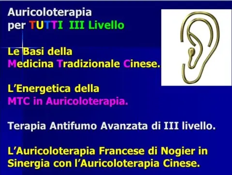 Corso di Auricoloterapia di I livello base sec. Nogier e MTC. Corso di Auricoloterapia I livello sec. Nogier e MTC